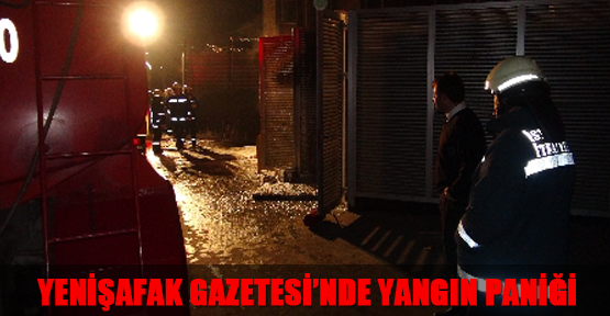 Yenişafak Gazetesi’nde yangın paniği