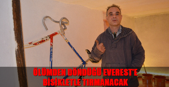 Ölümden döndüğü Everest’e bisikletle tırmanacak