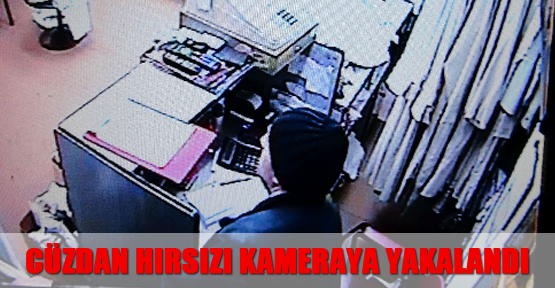 Cüzdan hırsızı güvenlik kamerasına yakalandı