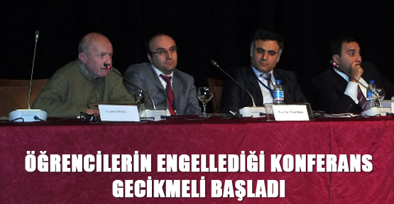 Öğrencilerin engellediği konferans gecikmeli başladı