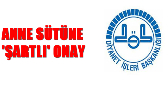 Anne sütüne 'şartlı' onay