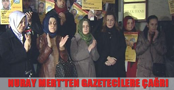 Nuray Mert'ten Gazetecilere Çağrı