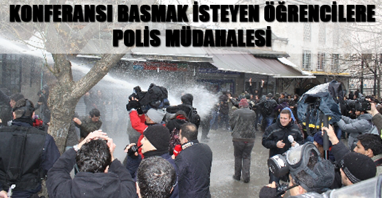 Konferansı basmak isteyen öğrencilere polis müdahalesi