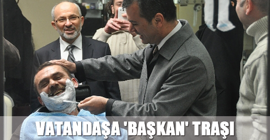 Vatandaşa 'başkan' traşı