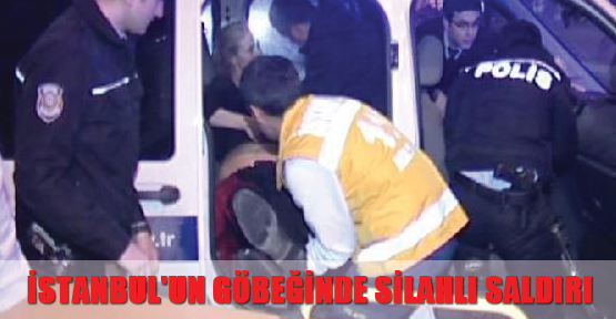 İstanbul'un göbeğinde silahlı saldırı