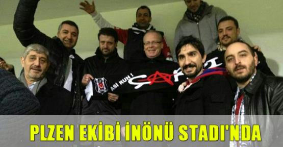 Plzen ekibi İnönü Stadı'nda