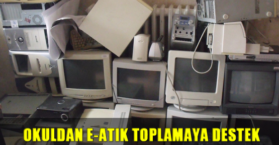 Okuldan e-atık toplamaya destek