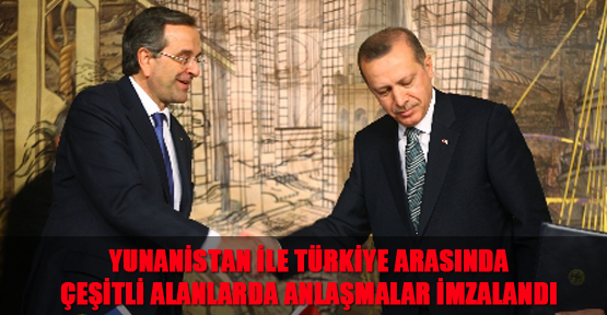Yunanistan ile Türkiye arasında çeşitli alanlarda anlaşmalar imzalandı
