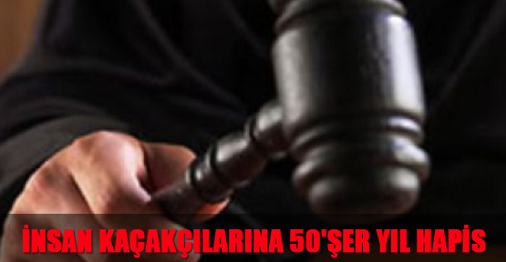 İnsan kaçakçılarına 50'şer yıl hapis