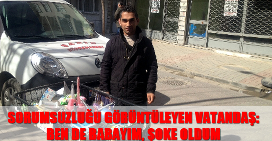 Sorumsuzluğu görüntüleyen vatandaş: Ben de babayım, şoke oldum