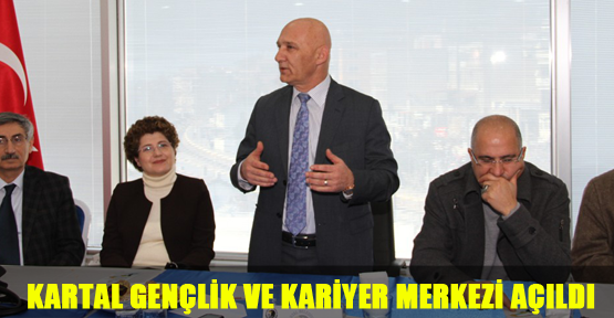 Kartal Gençlik ve Kariyer Merkezi açıldı