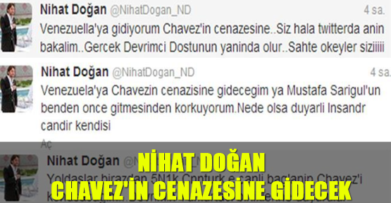 Nihat Doğan Chavez'in cenazesine gidecek