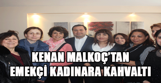 Kenan Malkoç Şişlili Kadınlarla 8 Mart'ı kutladı