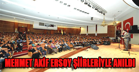 Mehmet Akif Ersoy Şiirleriyle Anıldı