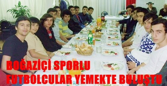 Boğaziçi Sporlu futbolcular yemekte buluştu
