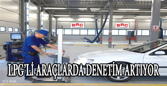 Lpg'li Araçlara Denetim Artıyor