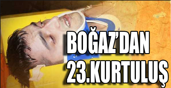 Boğaz'dan 23. kurtuluş