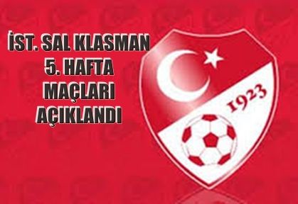 İst.Sal Klasman Maçları Açıklandı.