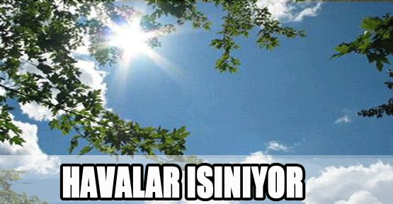 Havalar ısınıyor