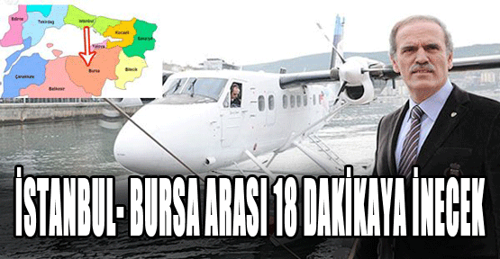 İstanbul- Bursa Arası 18 Dakikaya İnecek