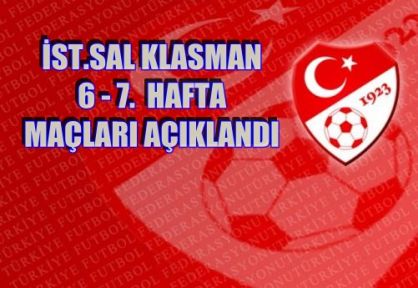İst.Sal Klasman 6 - 7. Hafta Maçları Açıklandı.