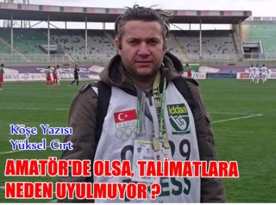 Amatör'de talimatlara uyulmuyor.