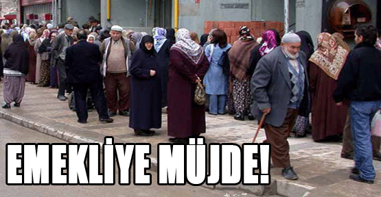 Emekliye müjde!