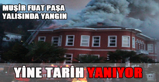 Yine ''Tarih'' Yanıyor