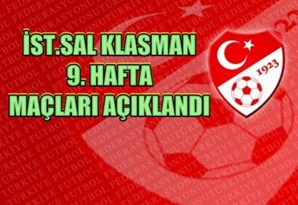 İst.Sal Klasman 9. Hafta Maçları Açıklandı.