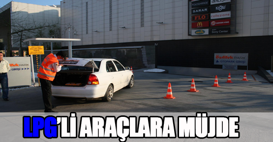 LPG'li araçlara müjde!