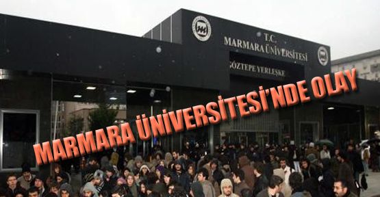 Marmara Üniversitesi'nde Kargaşa