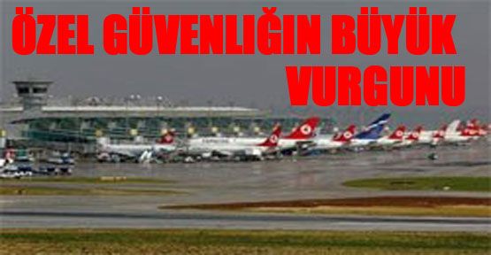 Özel güvenliğin büyük vurgunu