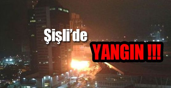 Şişli'de Yangın