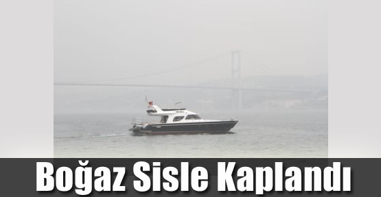 Boğaz Sisle Kaplandı