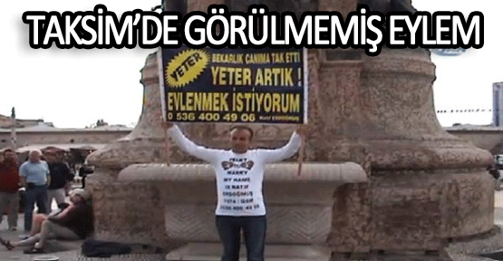 Taksim'de görülmemiş eylem
