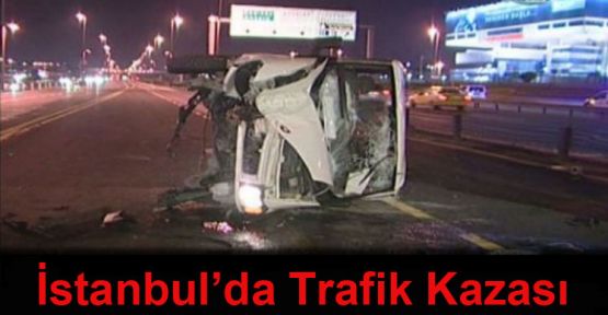 İstanbul\'da trafik kazası