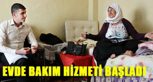 Evde Bakım Hizmeti Başladı