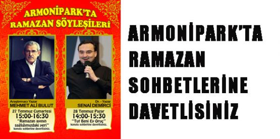 ArmoniPark ‘ta Ramazan Söyleşilerine Davetlisiniz…