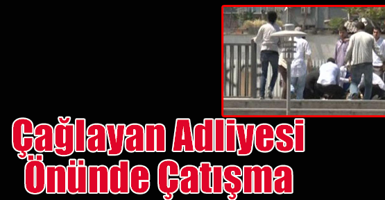 Çağlayan Adliyesi Önünde Çatışma