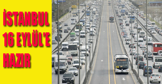 İstanbul 16 Eylül’e Hazır