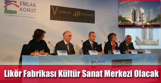Likör Fabrikası Kültür Sanat Merkezi Olacak