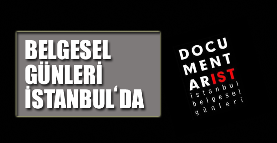 Belgesel Günleri İstanbul'da Buluşuyor