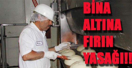 Bina Altına Fırın Yasağı