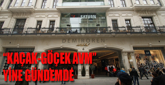"Kaçak-Göçek AVM Yine Gündemde