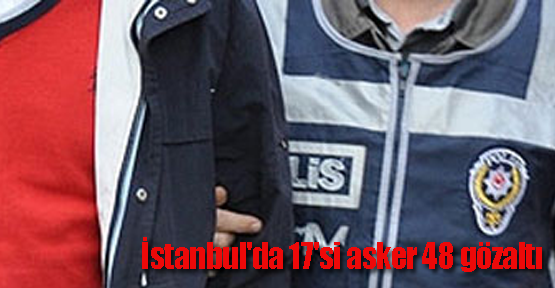 Yolsuzlukta 48 Gözaltı