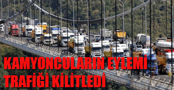 Kamyoncuların Eylemi Trafiği Kilitledi