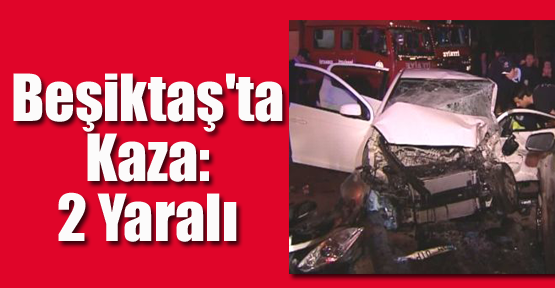 Beşiktaş'ta Kaza