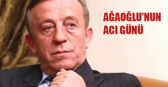 Ağaoğlu'nun Acı Günü