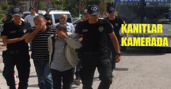 Suç Örgütüne Kameralı Delil