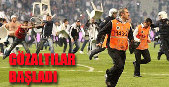 Olaylı Derbiyle İlgili Gözaltılar Başladı.